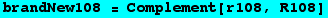 brandNew108 = Complement[r108, R108]