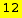12