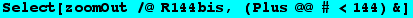 Select[zoomOut /@ R144bis, (Plus @@ # <144) &]