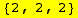 {2, 2, 2}