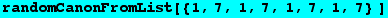 randomCanonFromList[{1, 7, 1, 7, 1, 7, 1, 7} ]