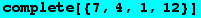 complete[{7, 4, 1, 12}]