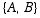 {A, B}