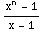 (x^n - 1)/(x - 1)
